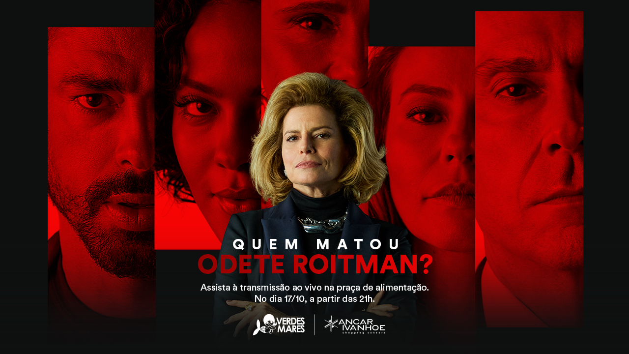 TV Verdes Mares e Grupo Ancar Ivanhoe exibem capítulo final de Vale Tudo em 4 Shoppings de Fortaleza