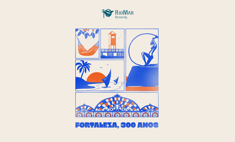 RioMar Kennedy celebra os 300 anos de Fortaleza com campanha de brindes e resgate cultural